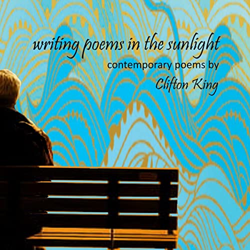 Writing Poems in the Sunlight by Mr. Clifton King episode artwork