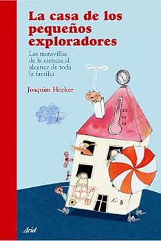 Hardcover La casa de los pequeños exploradores: Las maravillas de la ciencia al alcance de toda la familia [Spanish] Book