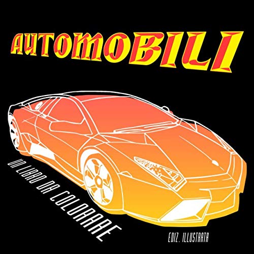 Automobili - Un libro da colorare. Ediz. illustrata: Per bambini