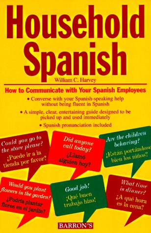 Household Spanish : How to Communicate With Your Spanish Employees