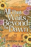 All That Waits Beyond the Dawn: A (Mistaken) Mail-Order Bride Romance