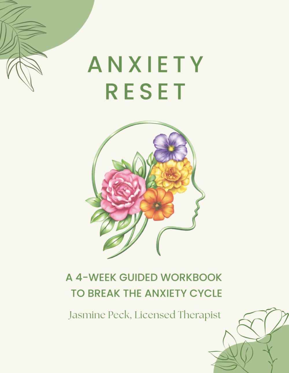 Anxiety Reset: A 4-Week Guided Workbook to Break the Anxiety Cycle