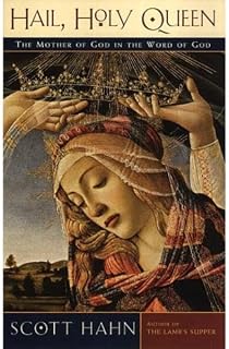 Hail, Holy Queen: The Mother of God in the Word of God