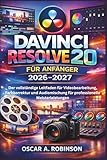  Davinci Resolve 20 Für Anfänger 2026-2027: Der vollständige Leitfaden für Videobearbeitung, Farbkorrektur und Audiomischung für professionelle Meisterleistungen