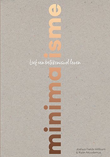 Minimalisme: Leef een betekenisvol leven (Dutch... 9024580625 Book Cover