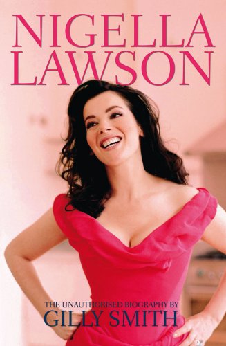 Nigella Lawson: A Biography: A Very British Dish