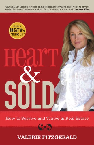 Heart & Sold: How to Survive and Thrive in Real Estate Heart & Sold: How to Survive and Thrive in Real Estate