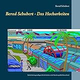 Bernd Schubert - Das Hocharbeiten: Taktik, Rechtsgrundlagen, Recht behalten