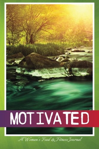 Motivated: A Woman's Food & Fitness Journal
