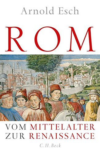 Rom: Vom Mittelalter zur Renaissance Rom: Vom Mittelalter zur Renaissance