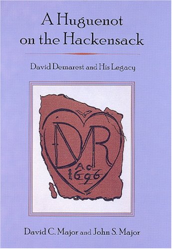 A Huguenot on the Hackensack: David Demarest and His Legacy
