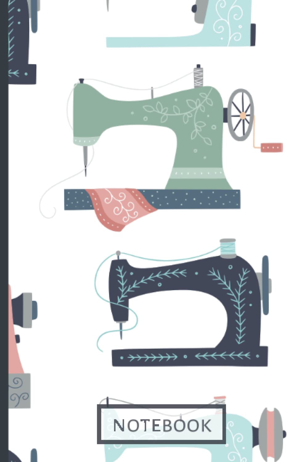 Notebook: Sewing Machine Print | Blank Lined Notebook | Journaling, Notes, Lists (6"x9")