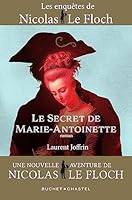 Le Secret de Marie-Antoinette: UNE NOUVELLE AVENTURE DE NICOLAS LE FLOCH 2283038391 Book Cover