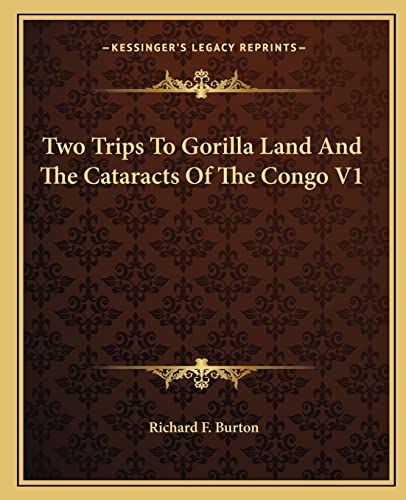 Two Trips To Gorilla Land And The Cataracts Of The Congo V1