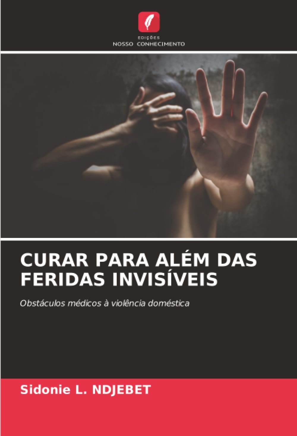CURAR PARA ALÉM DAS FERIDAS INVISÍVEIS: Obstáculos médicos à violência doméstica
