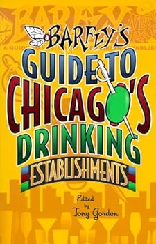 A Barfly's Guide to Chicago's Drinking Establishments