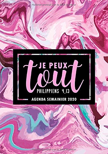 Télécharger Je peux tout : Philippiens 4,13 : agenda semainier 2020: Du 1er janvier 2020 au 31 décembre 2020 : PDF