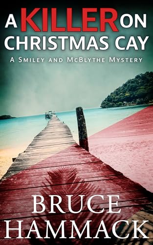A Killer On Christmas Cay: A Smiley And McBlythe Mystery (Smiley and McBlythe Mystery Series Book 12)