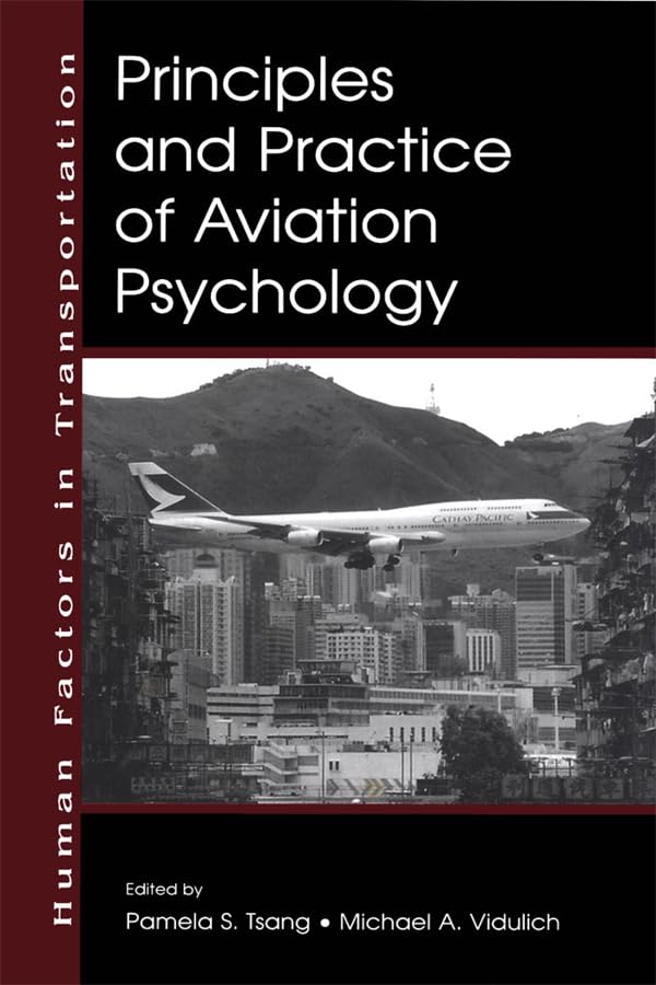 Principles and Practice of Aviation Psychology (Human Factors in Transportation)