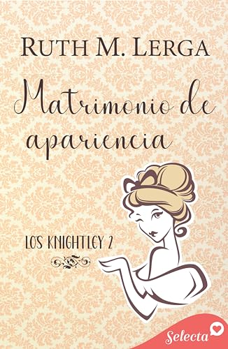 Matrimonio de apariencia (Los Knightley 2)