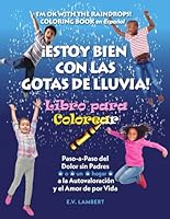 I'm OK With The Raindrops! Coloring Book en Español: ¡Estoy Bien con Las Gotas de Lluvia! Libro para Colorear 057895155X Book Cover