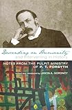 Descending on Humanity and Intervening in History: Notes from the Pulpit Ministry of P. T. Forsyth