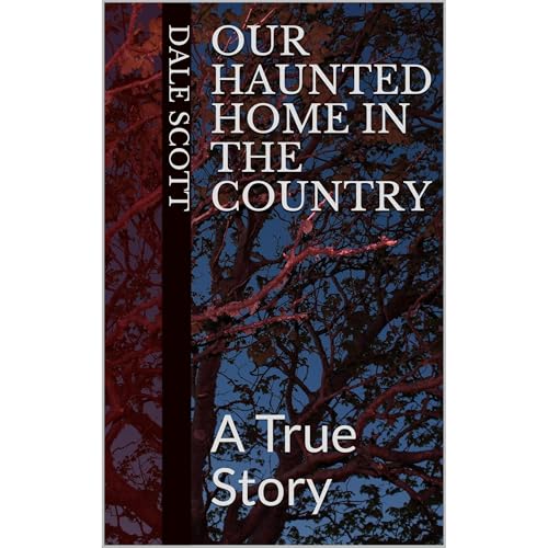 Audiobook: Our Haunted Home in the Country by Dale Scott episode artwork