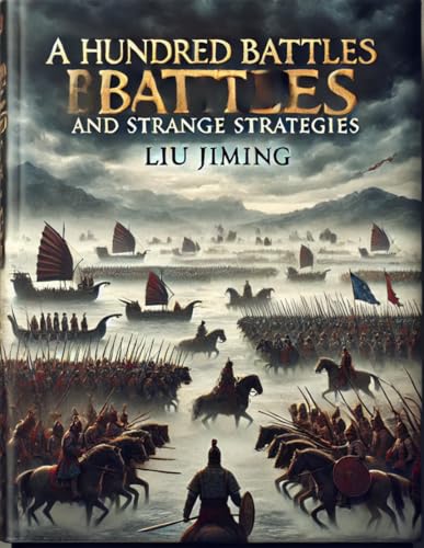 A hundred battles and strange strategies
