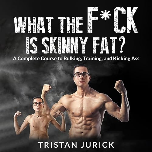 What the F*ck Is Skinny Fat? by Tristan Jurick episode artwork