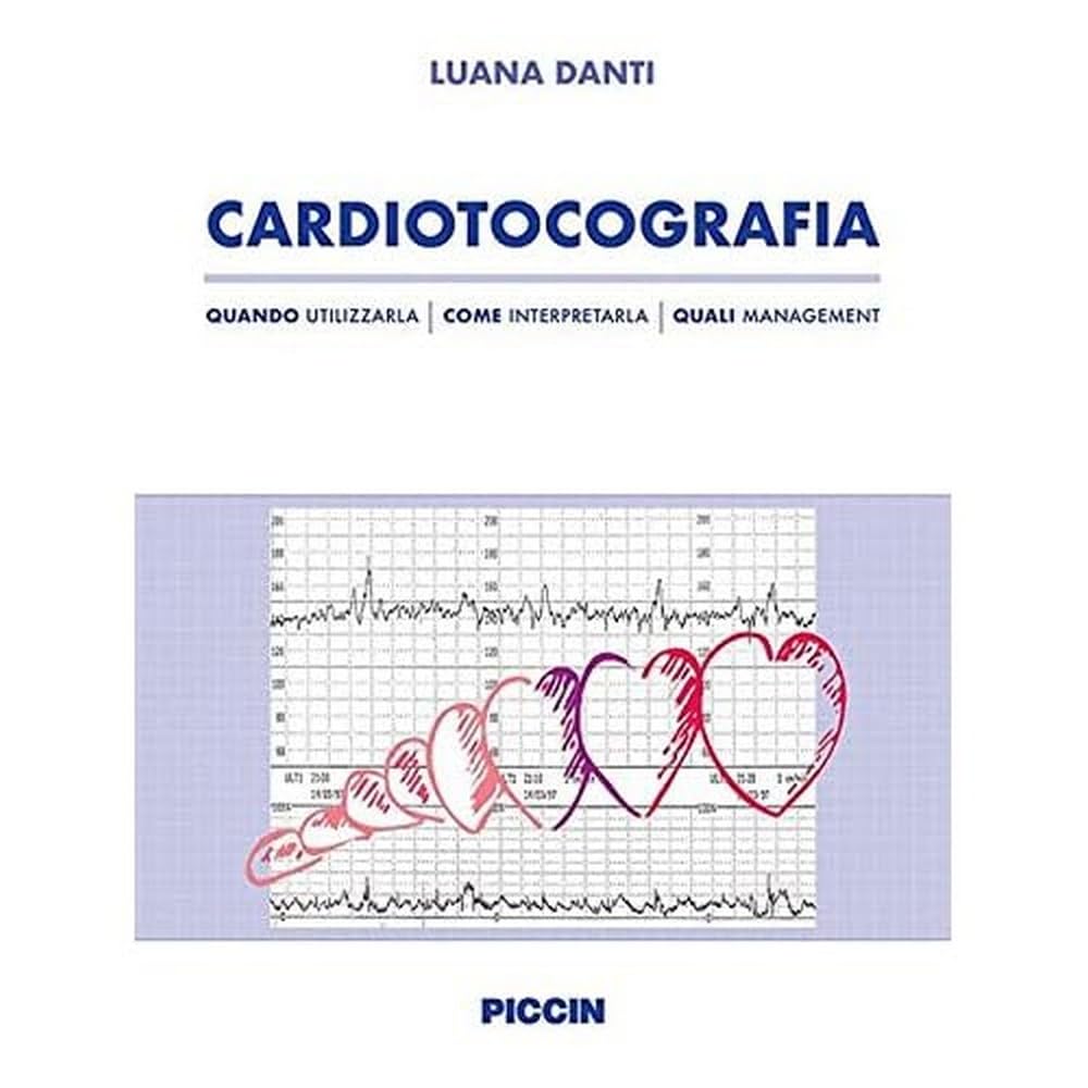 Cardiotocografia. Quando Utilizzarla, Come Interpretarla, Quali Management - 4