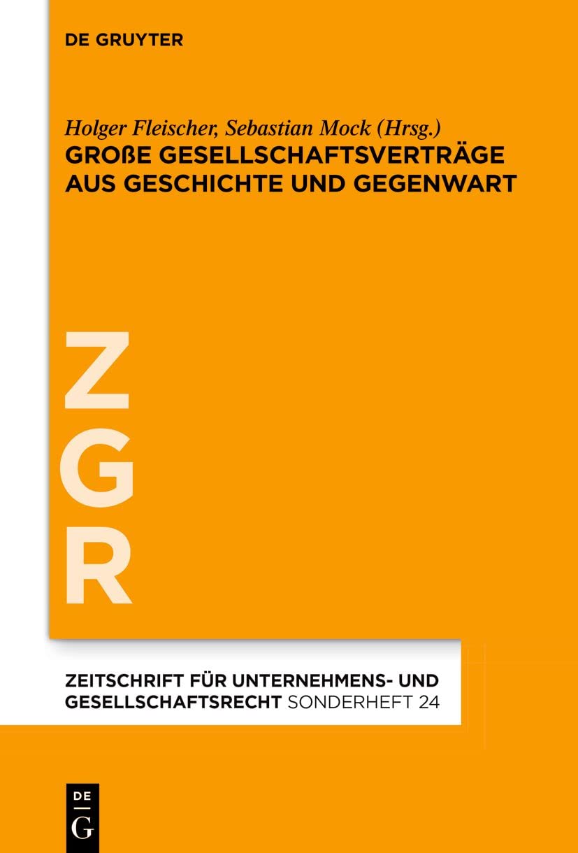 Große Gesellschaftsverträge aus Geschichte und Gegenwart (Zeitschrift für Unternehmens- und Gesellschaftsrecht/ZGR – Sonderheft, 24, Band 24)