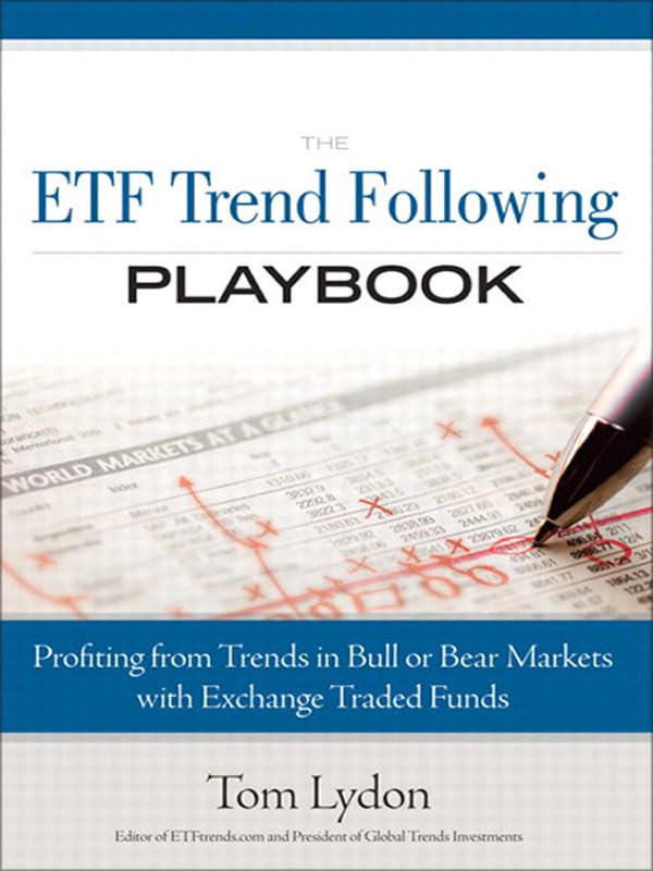 ETF Trend Following Playbook, The: Profiting from Trends in Bull or Bear Markets with Exchange Traded Funds,