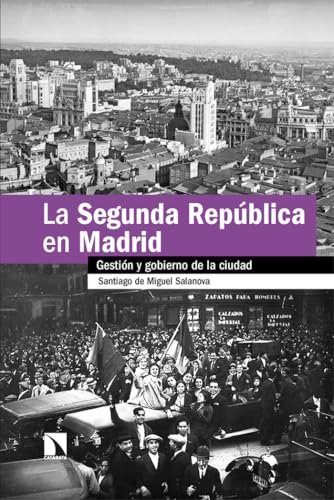 La Segunda República En Madrid: Gestión Y Gobierno De La Ciudad: 901