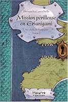 Mission périlleuse en Erianigami 2895682577 Book Cover