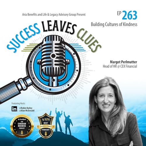 Success Leaves Clues: Ep 263 - Building Cultures of Kindness with guest Margot Perlmutter, Head of HR @ CEX Financial cover art