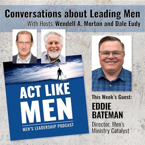 Page de couverture de Episode #88 | Men’s Ministry Catalyst – Our Future | Featuring Eddie Bateman