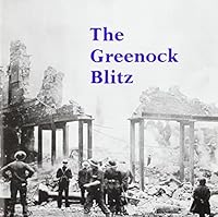 Greenock Blitz: May 6th-7th, 1941 0904834018 Book Cover