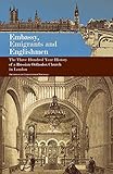 Photo Gallery embassy, emigrants and englishmen: the three hundred year history of a russian orthodox church in london (english edition) Photo Gallery embassy, emigrants and englishmen: the three hundred year history of a russian orthodox church in london (english edition)