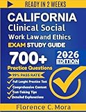 California Clinical Social Work Law and Ethics Exam Study Guide 2026: A Comprehensive Review with Practice Questions for LCSW Licensure and Detailed Rationales