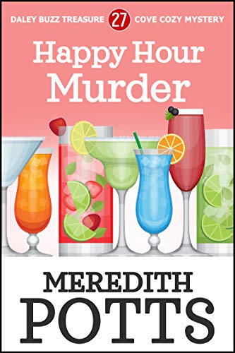 Happy Hour Murder (Daley Buzz Treasure Cove Cozy Mystery Book 27)