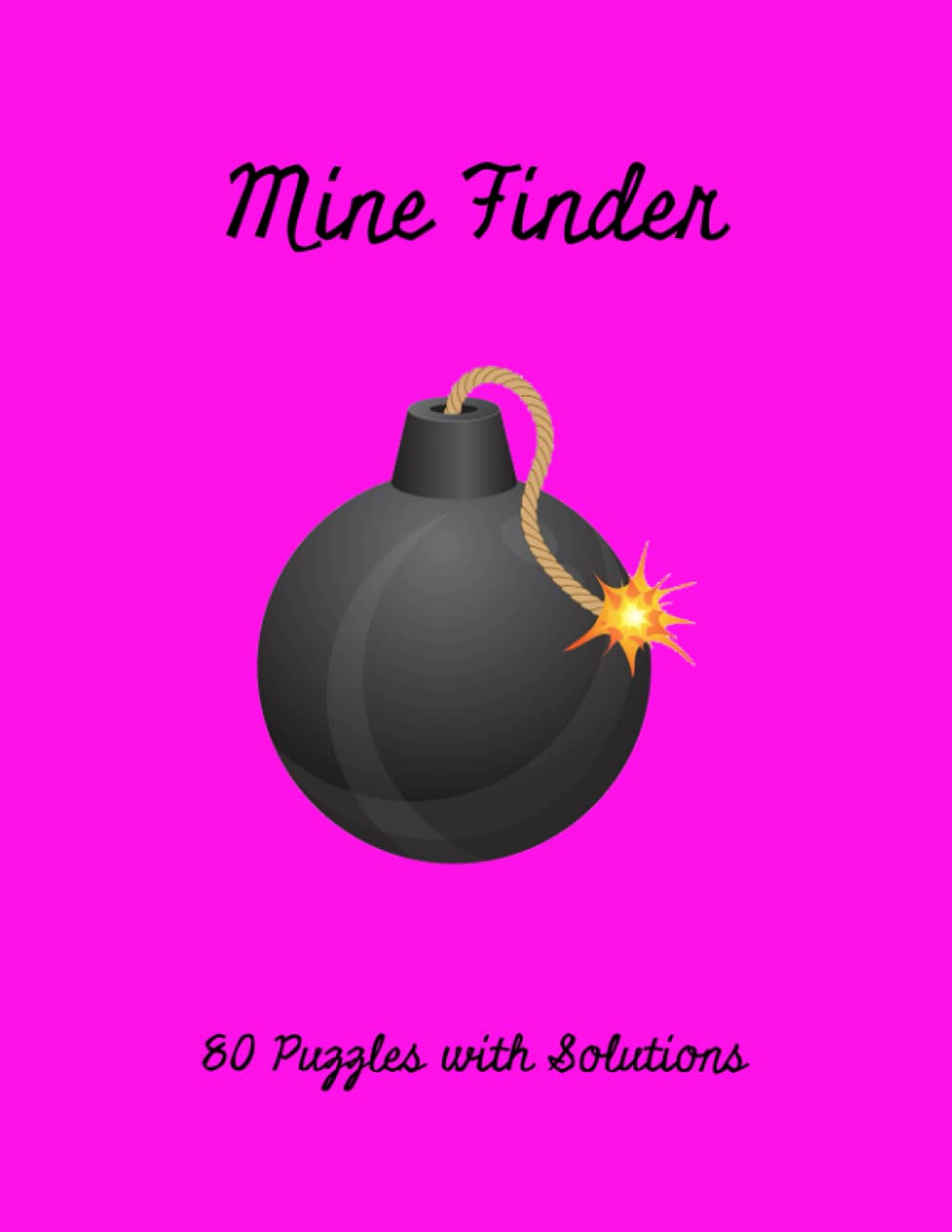 Mine Finder: Mine Finder Puzzle Book for Adults & Puzzle Book for Teens - 80 Puzzles with Solutions