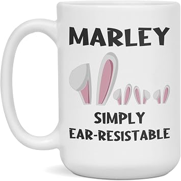 Marley Personalized Name Funny Easter Pun Simply Ear-Resistable Gift Coffee Mug, 15-Ounce White