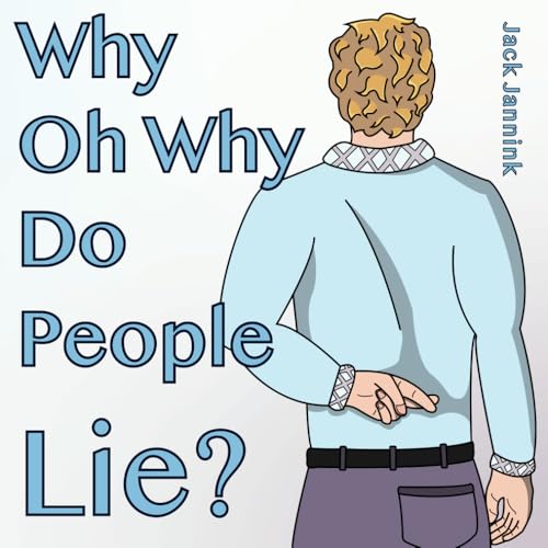 Why Oh Why Do People Lie? (The Toopalo Teaches)