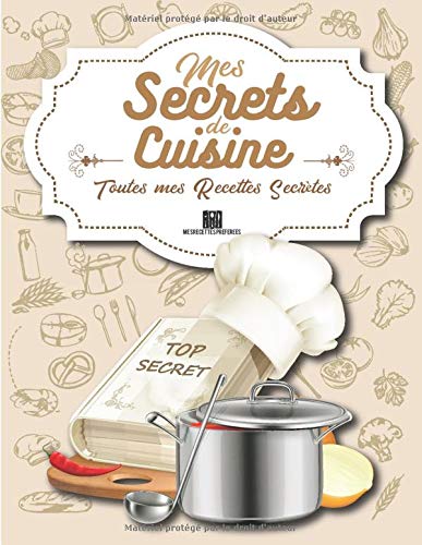 Télécharger Mes secrets de cuisine - toutes mes recettes secretes: Livre de recettes de cuisine à remplir – 2 PDF