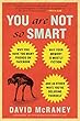 セール中のKindle本6：You Are Not So Smart: Why You Have Too Many Friends on Facebook, Why Your Memory Is Mostly Fiction, and 46 Other Ways You're Deluding Yourself (English Edition)