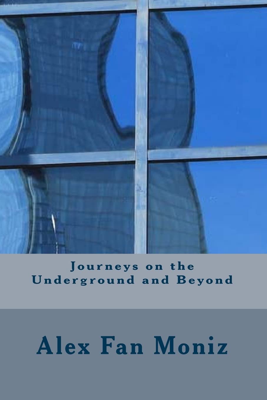 Journeys on the Underground and Beyond: Volume 1