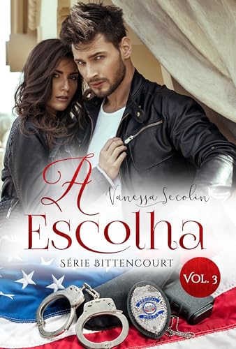 A Escolha: Série Bittencourt - livro 3
