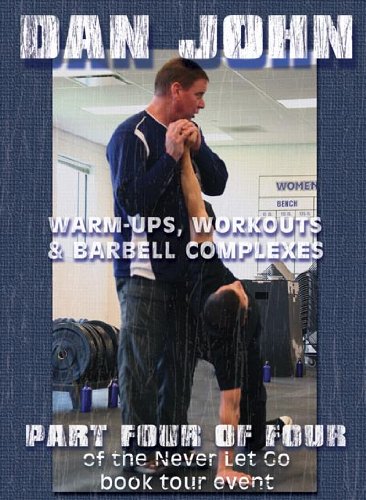 Dan John: Warmups, Workouts & Barbell Complexes