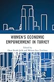 Women's Economic Empowerment in Turkey (Routledge Studies in Labour Economics)