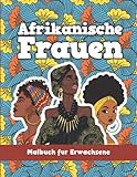 Afrikanische Frauen - Malbuch für Erwachsene: Wunderschöne Gesichter Schwarzer Frauen - Yeafro Verlagshaus 